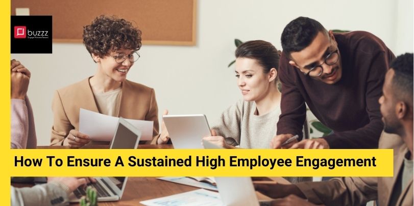 How To Ensure A Sustained High Employee Engagement