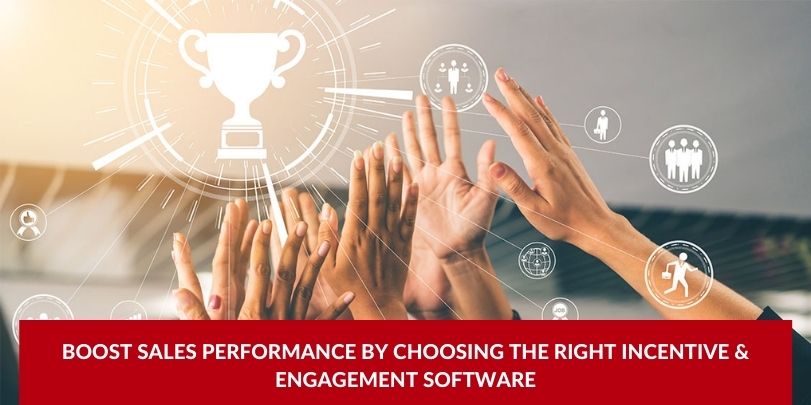 Boost Sales Performance by choosing the Right Incentive & Engagement Software