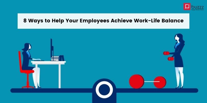 8 Ways to Help Your Employees Achieve Work-Life Balance